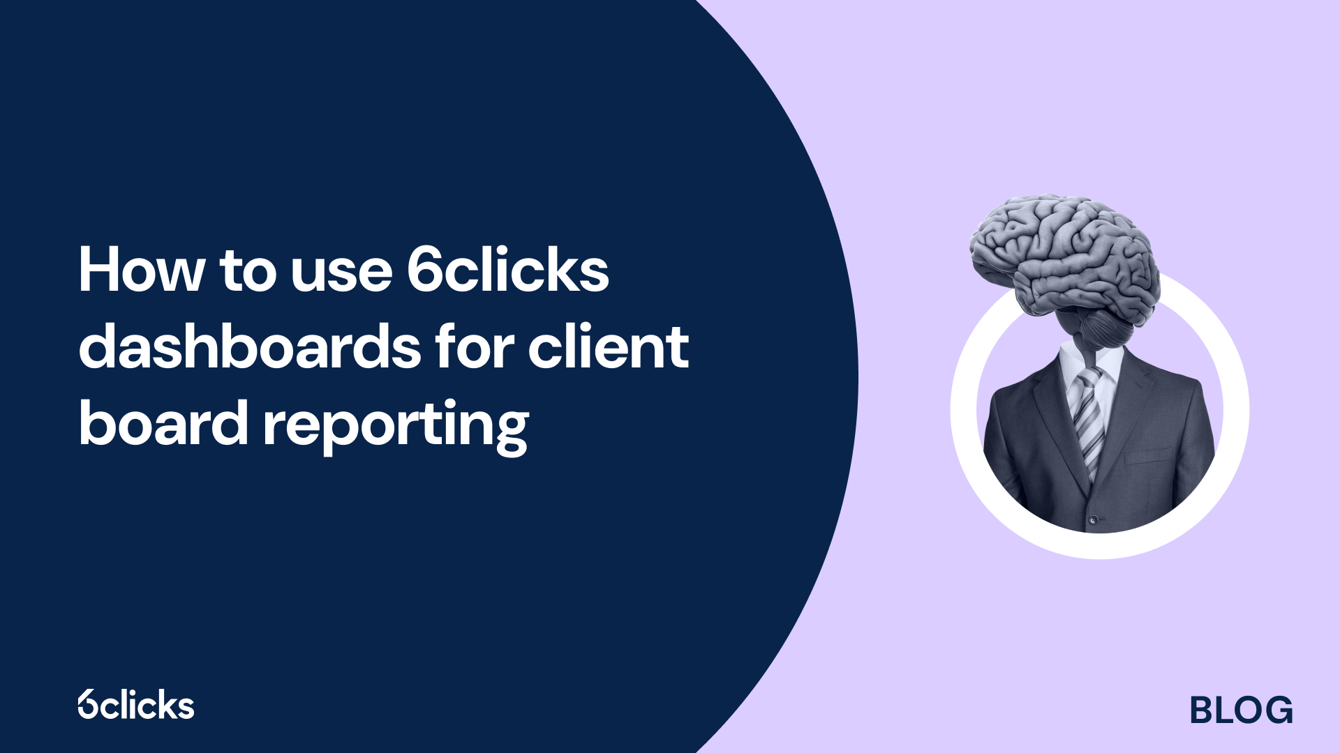 How to use 6clicks dashboards for client board reporting