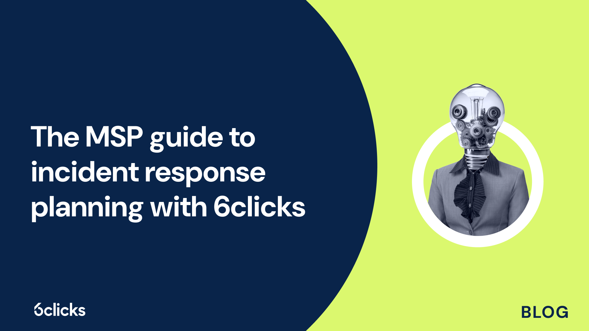The MSP guide to incident response planning with 6clicks