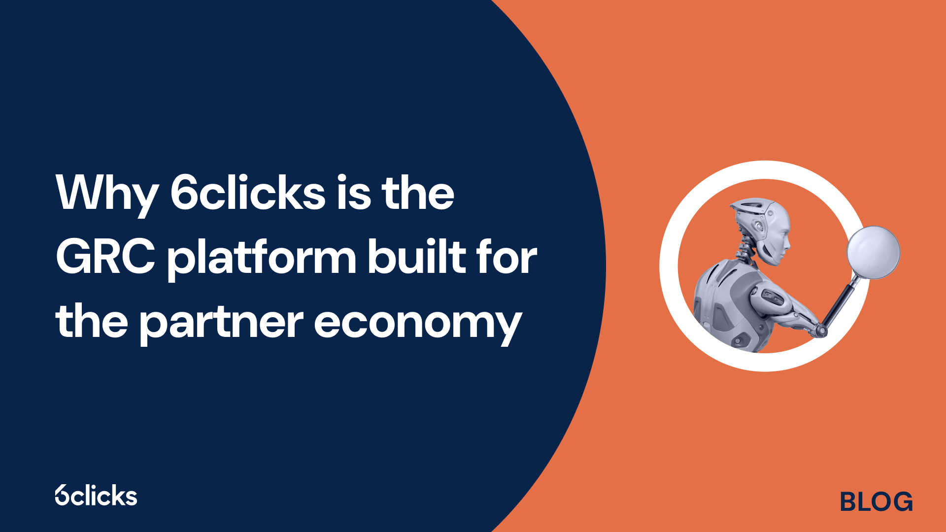 Why 6clicks is the GRC platform built for the partner economy