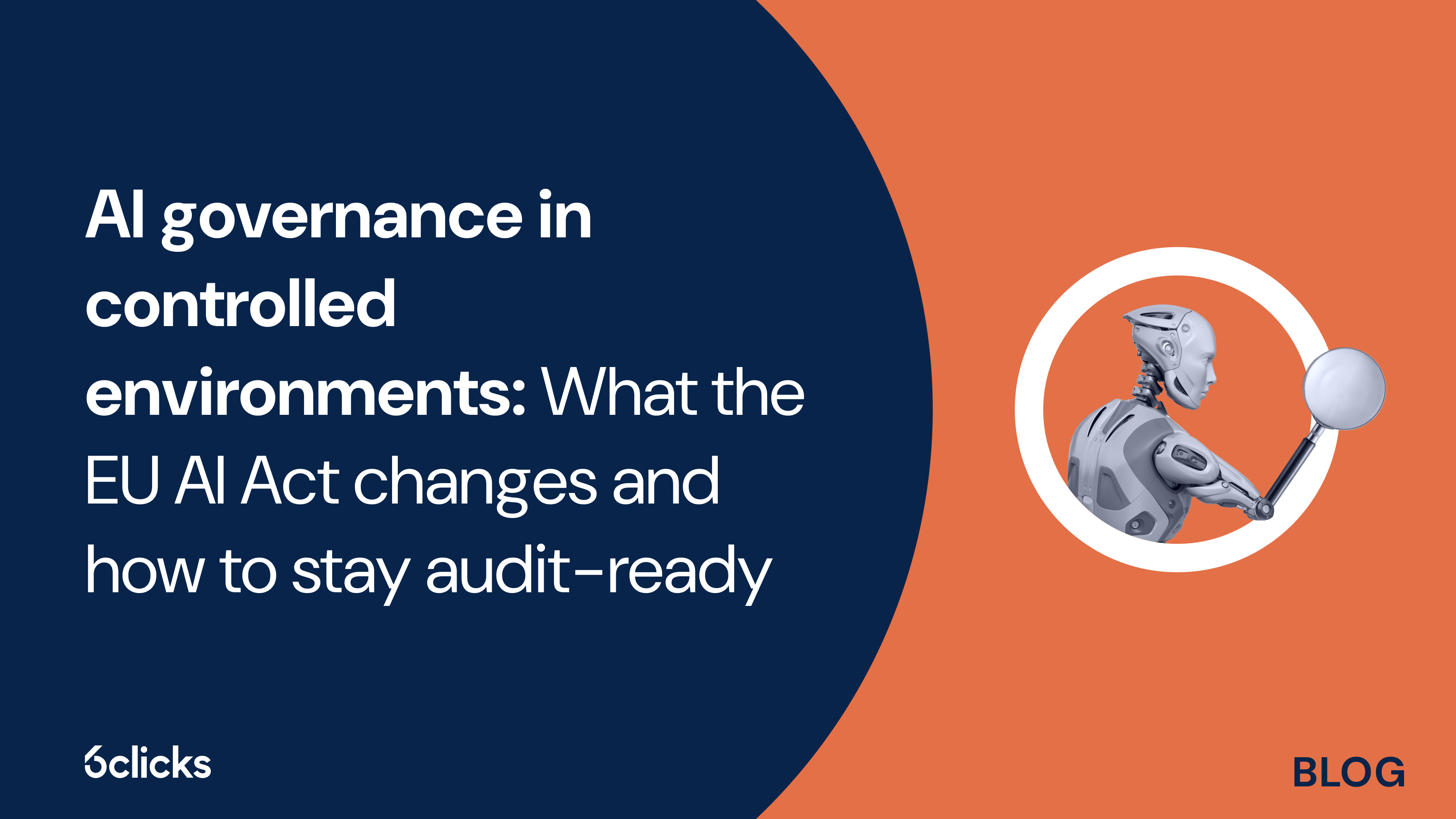 AI governance in controlled environments: What the EU AI Act changes and how to stay audit-ready