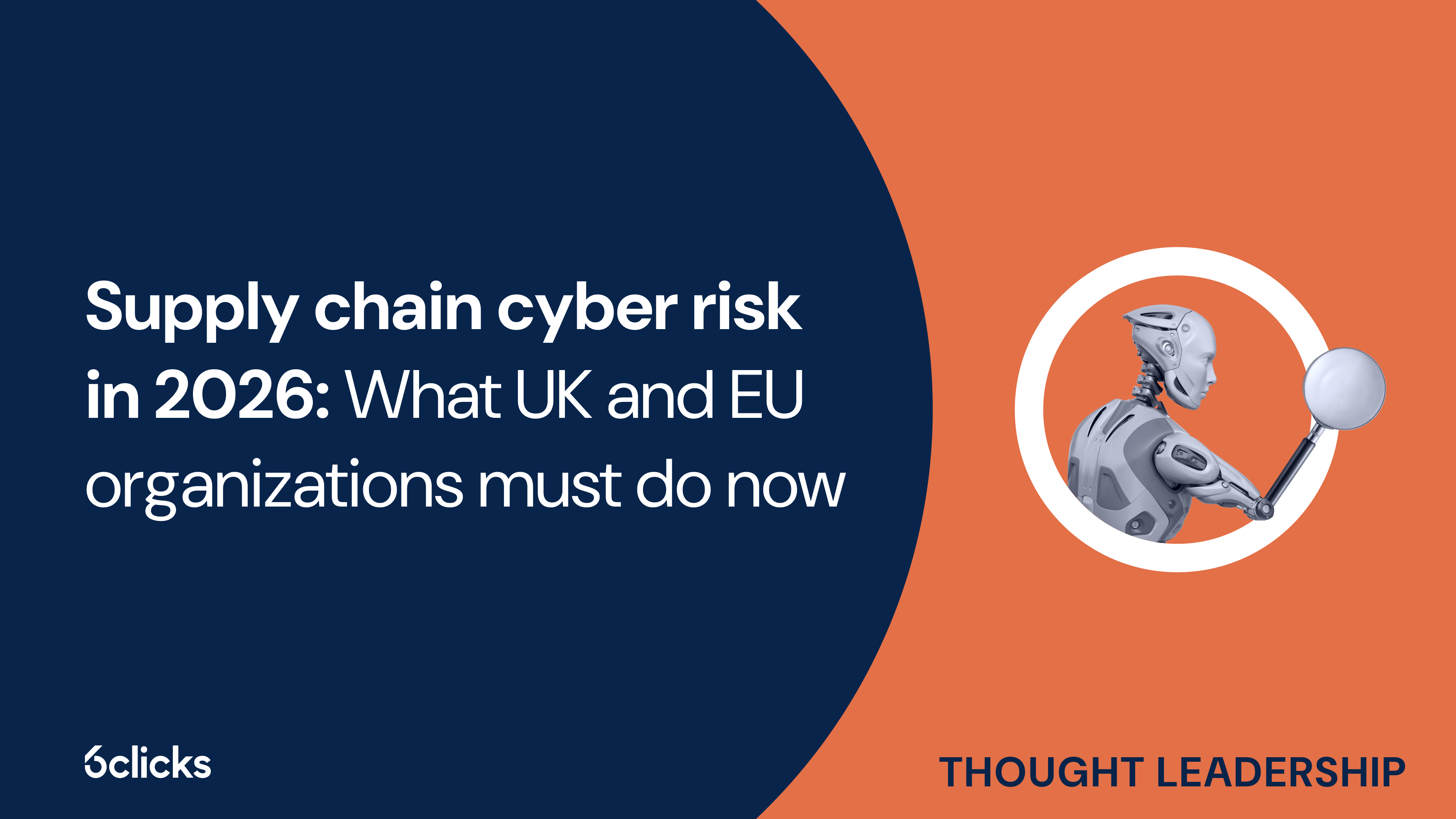 Supply chain cyber risk in 2026: What UK and EU organizations must do now