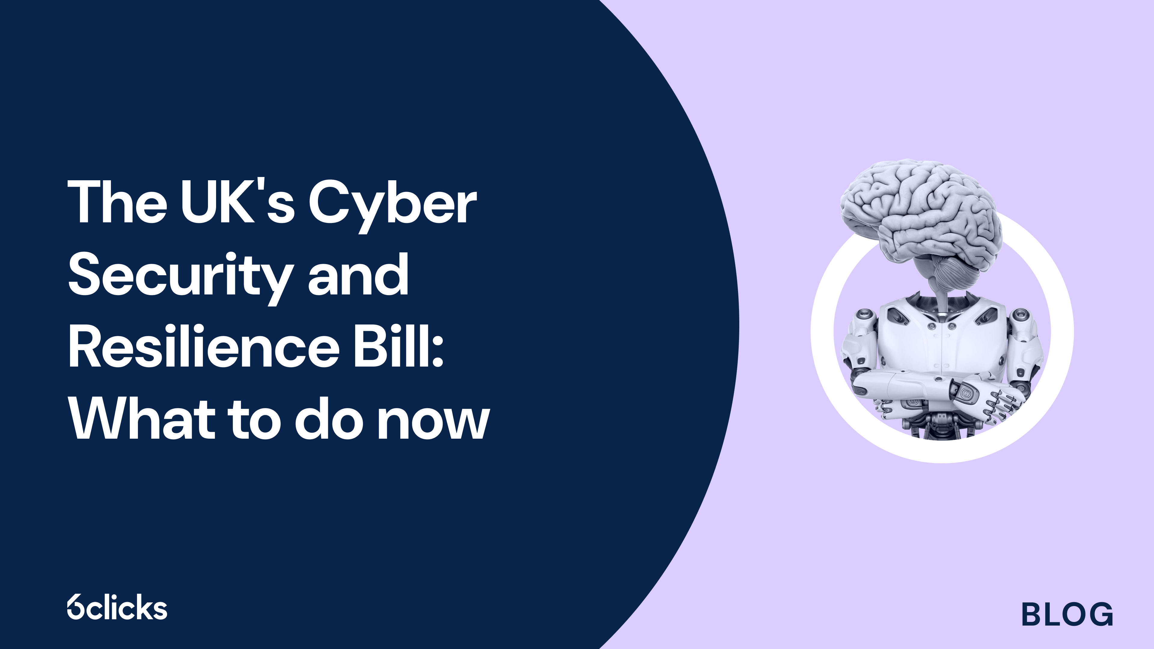The UK's Cyber Security and Resilience Bill: What to do now