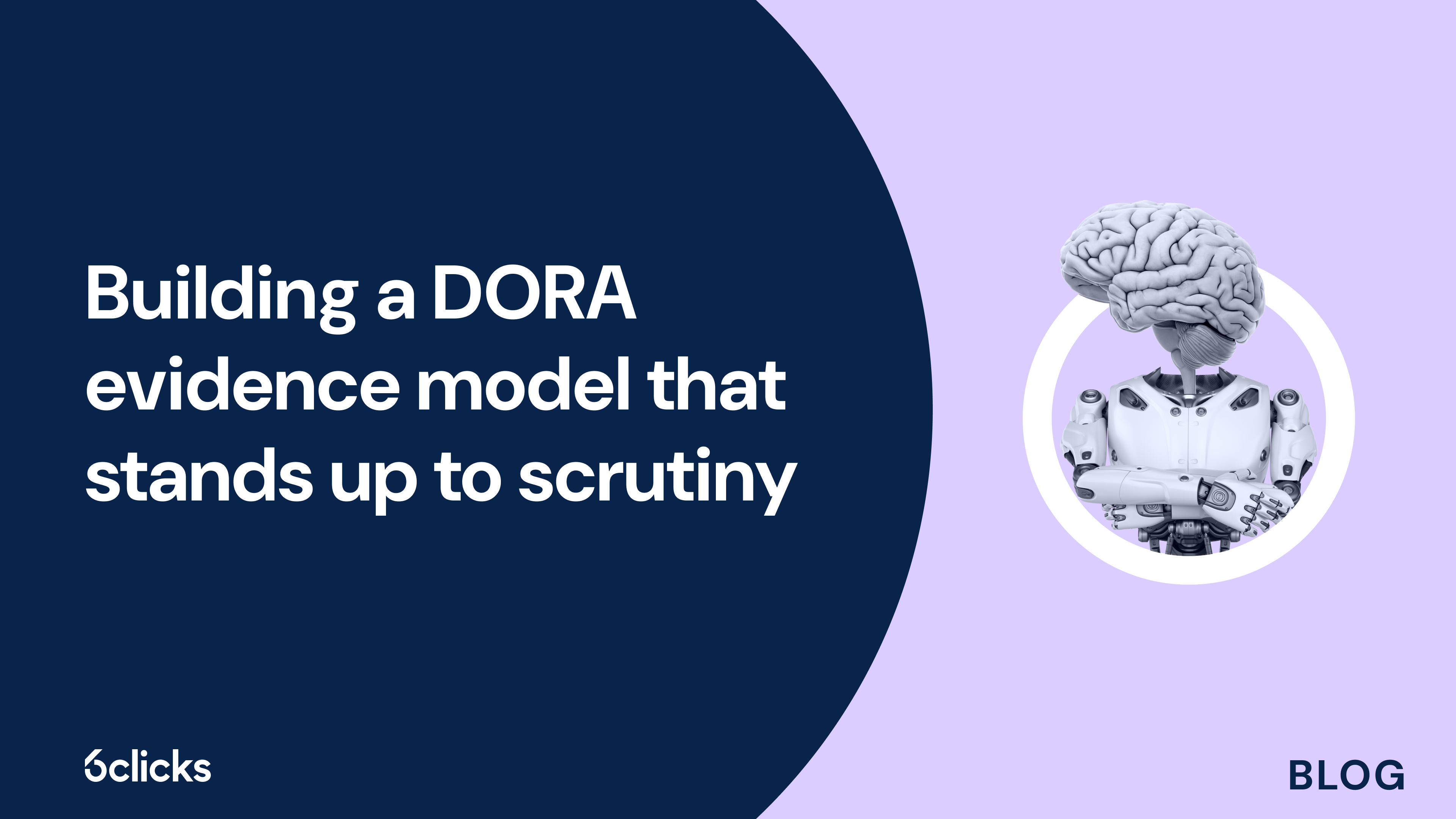 Building a DORA evidence model that stands up to scrutiny