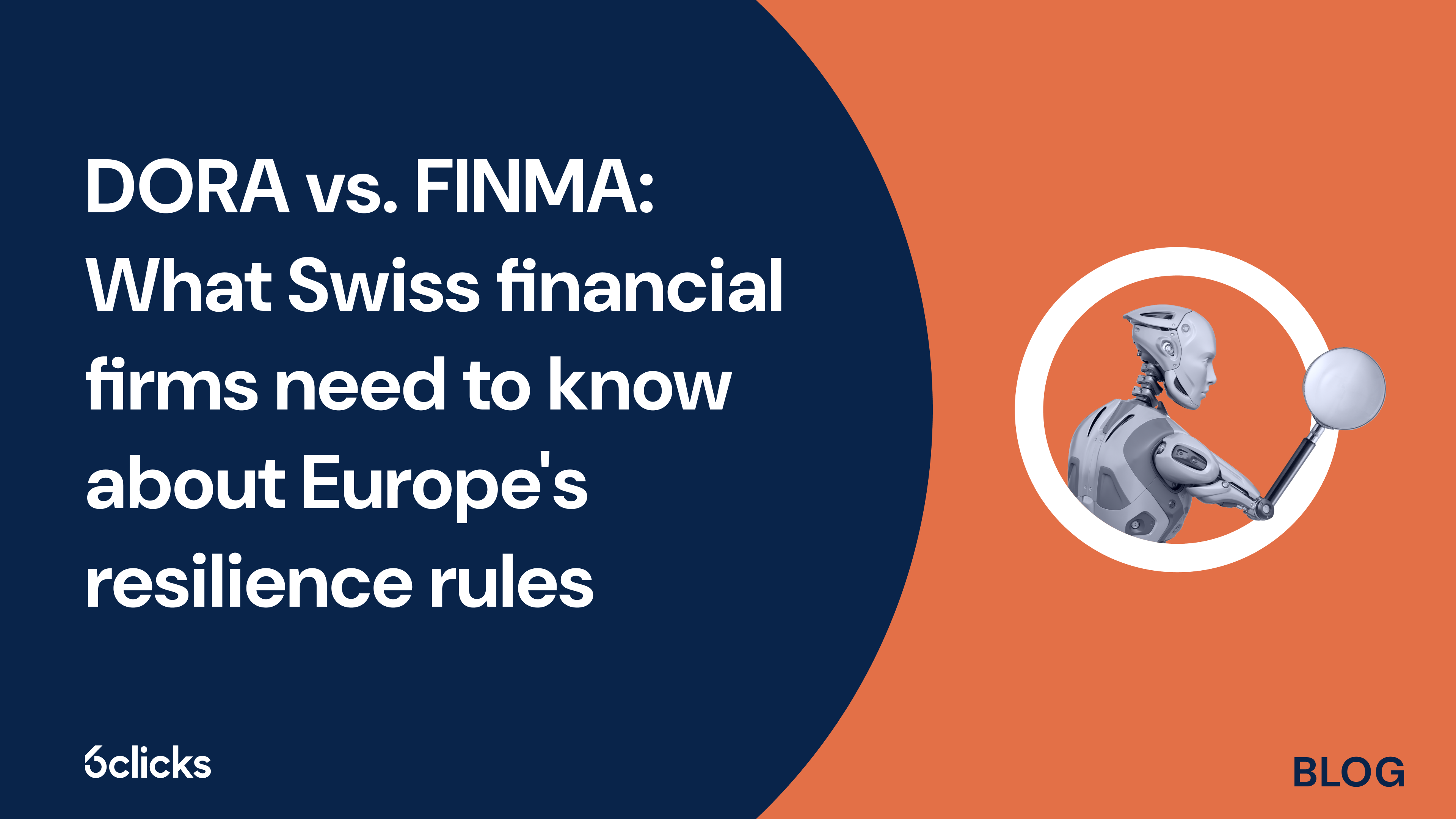 DORA vs. FINMA: What Swiss financial firms need to know about Europe's resilience rules
