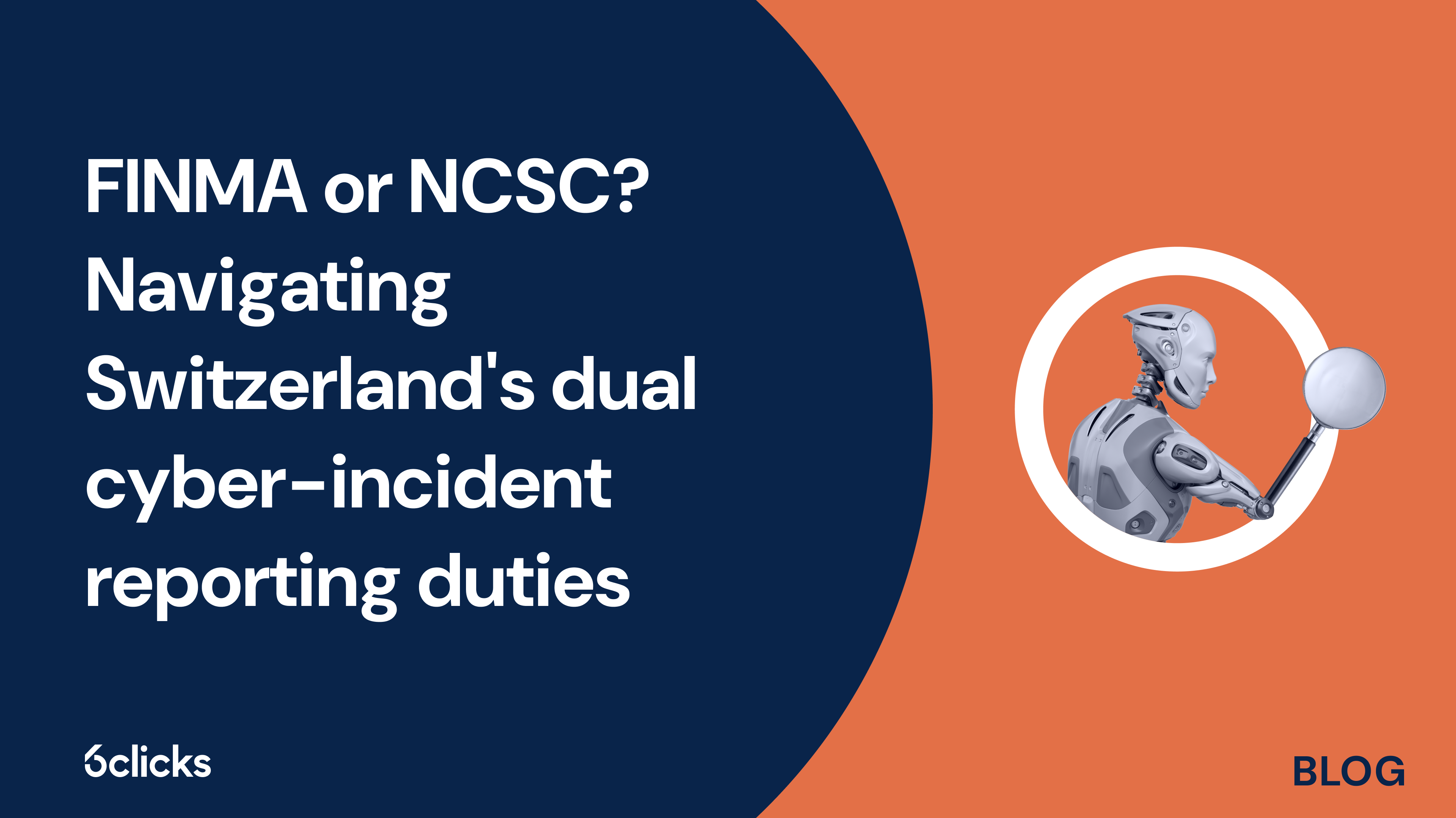 FINMA or NCSC? Navigating Switzerland's dual cyber-incident reporting duties